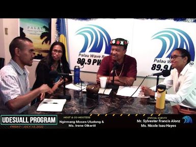 Udesuall Part 2 with Mr. Sylvester Francis Alonz & Ms. Nicole Isau Hayes (July 15, 2022)