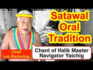 Chant of Ifalik Master Navigator Yaichig