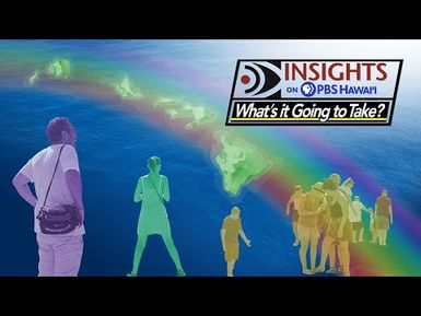 Managing Tourism in Hawaiʻi: What’s it Going to Take? | INSIGHTS ON PBS HAWAIʻI
