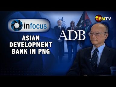 Infocus Episode 35- ADB President Masato Kanda.