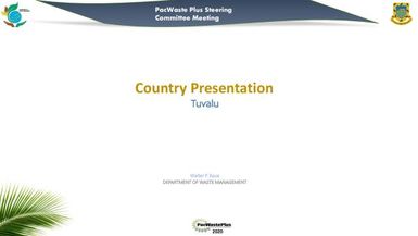 PacWastePlus steering committee meeting, 10-12 February 2020, Apia, Samoa : Country presentation - Tuvalu