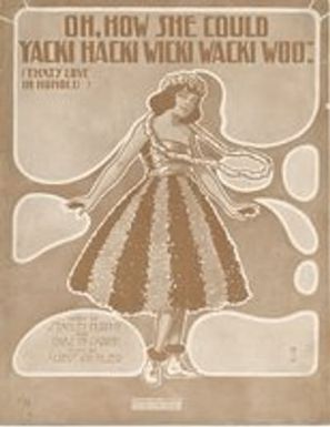 Oh! how she could yacki hacki wicki wacki woo