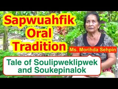 Tale of Soulipweklipwek and Soukepinalok, Sapwuahfik Atoll