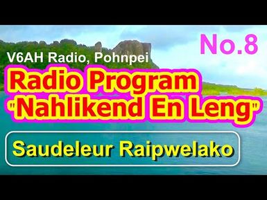 Nahlikend En Leng Radio Program 8, "Saudeleur Raipwelako"