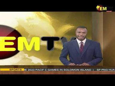 EMTV NEWS - THURSDAY 18TH MAY,2023