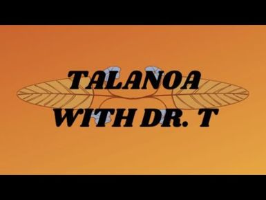 Talanoa With Dr. T: Vula, Balolo, Kei Na Doi