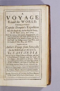 A voyage round the world. : Containing an account of Captain Dampier's expedition into the south-seas in the ship St. George, in the years 1703 and 1704. With his various engagements, &c. And a particular and exact description of several islands in the Atlantick Ocean, the Brazilian coast, the passage round Cape Horn, and the coasts of Chili, Peru, and Mexico. Together with the author's voyage from Amapalla on the west coast of Mexico, to East India. His passing by three unknown islands, and thro' a new-discover'd streight near the coast of New-Guinea