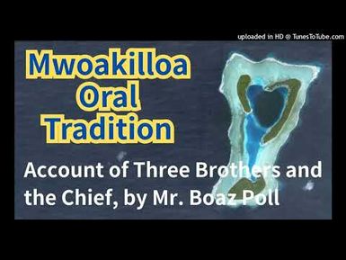 Account of Three Brothers and the Chief, Mwoakilloa