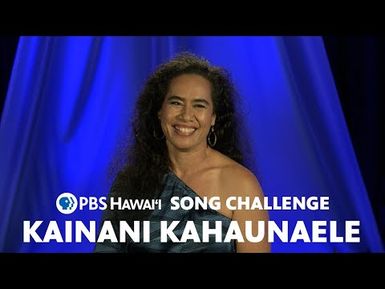 Kainani Kahaunaele Plays the PBS Hawaiʻi Song Challenge