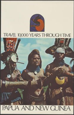 Travel 10,000 years through time : Papua and New Guinea
