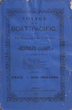 Voyage of the boat "Pacific" from San Francisco to Australia / by Bernard Gilboy.
