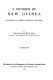 A pioneer of New Guinea : the story of Albert Alexander Maclaren