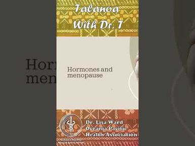 PART 2 MENOPAUSE & HORMONES - Talanoa With Dr Lisa Ward