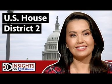 U.S. House District 2 | INSIGHTS ON PBS HAWAIʻI