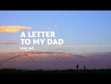 A Letter to My Dad | HIKI NŌ - PBS HAWAIʻI