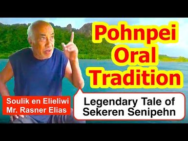 Legendary Tale of Sekeren Senipehn, Pohnpei