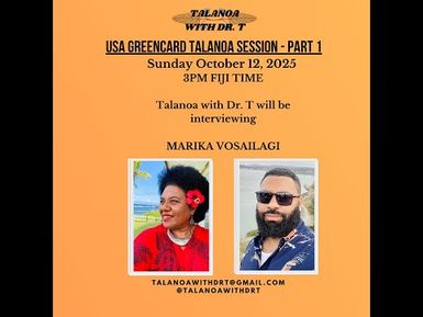 DR T, GREEN CARD TALANOA WITH MARIKA VOSAILAGI - SUNDAY 1.30PM FIJI TIME