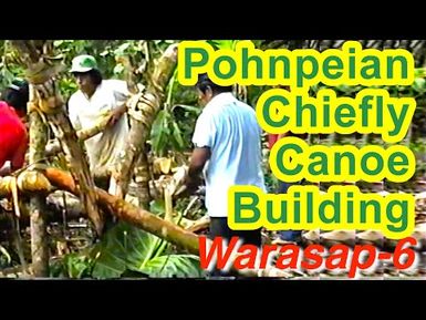 Pohnpeian Chiefly Canoe (Warasap) Building Documentation 6