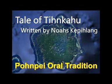 Tale of Tihnkahu, Pohnpei