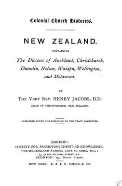 New Zealand : containing the dioceses of Auckland, Christchurch, Dunedin, Nelson, Waiapu, Wellington, and Melanesia