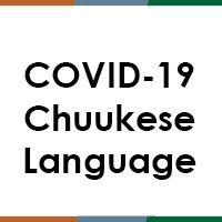 COVID-19 - Chuukese Language (Foosun Chuuk)