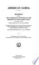 American Samoa, hearings before the commission appointed by the President of the United States...September 18-20, 1930, at Honolulu, September 26-30, in American Samoa