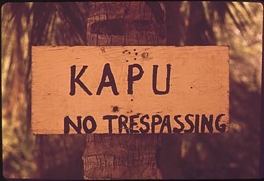 "KAPU" (KEEP OUT)--A FAMILIAR SIGN ON THIS ISLAND, MOST OF WHICH IS OWNED BY A SINGLE PINEAPPLE-PRODUCING COMPANY