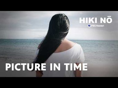 Picture In Time: A Studentʻs Cinematic Snapshot | HIKI NŌ on PBS Hawaiʻi