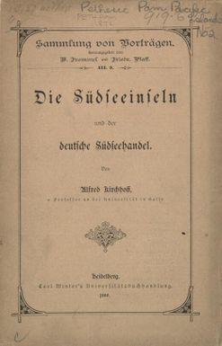 Die Sudseeinseln und der deutsche Sudseehandel / von Alfred Kirchhoff.