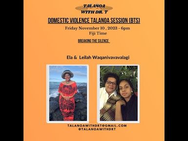 DR T & MRS ELA WAQANIVAVALAGI & LEILAH WAQANIVAVALAGI- BREAKING THE SILENCE TALANOA SESSION