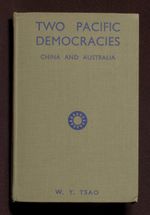 Two Pacific democracies : China and Australia / by W.Y. Tsao ; introduction by R.M. Crawford.