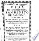 Vida del portentoso negro, San Benito de Palermo, : descripta en seis cantos, joco-serios, dél reducidissimo metro de seguidillas, con los argumentos en octavas