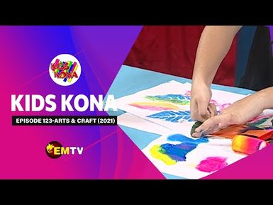Kids Kona - Episode 123, 2021_DIY