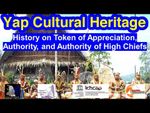History on Token of Appreciation, Authority, and Authority of High Chiefs, Yap