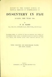 Report to the London School of Tropical Medicine on investigations on dysentery in Fiji during the year 1910 / by P.H. Bahr