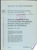 Technical assistance : a way to promote better management of Guam's resources and to increase its self-reliance, Department of the Interior : report to the Congress