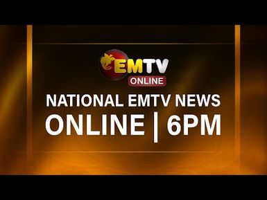 NATIONAL EMTV NEWS | 6PM | WEDNESDAY 10th OCTOBER, 2022