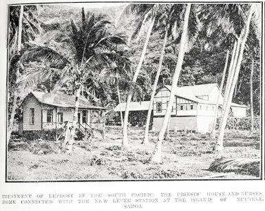 Treatment of leprosy in the South Pacific: the priests' house and nurses home connected with the new leper station at the island of Nuutele, Samoa