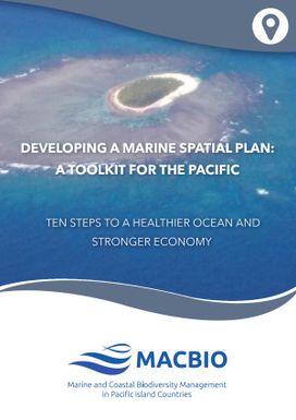 Developing a marine spatial plan: a toolkit for the Pacific.