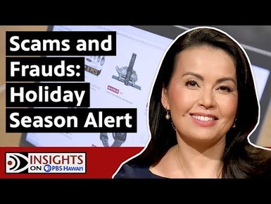 Scams and Frauds: Holiday Season Alert | INSIGHTS ON PBS HAWAIʻI