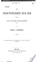 Das insectenleben sur see und Zur fauna und flora von Neucaledonien, etc