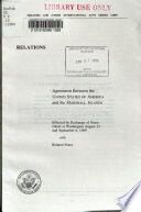 Relations : agreement between the United States of America and Marshall Islands, effected by exchange of notes, dated at Washington August 23 and September 6, 1989 with related notes