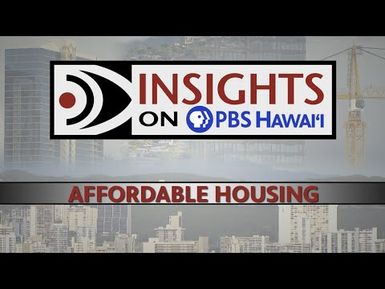 Affordable Housing | INSIGHTS ON PBS HAWAIʻI