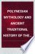 Polynesian mythology and ancient traditional history of the New Zealand race : as furnished by their priests and chiefs / by George Grey