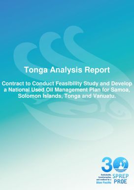 Contract to Conduct a Feasibility Study and Develop a National Used Oil Management Plan for Tonga, Solomon Islands, Samoa and Vanuatu : Tonga Analysis Report