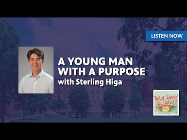 A Young Man with a Purpose (with Sterling Higa) | WHAT SCHOOL YOU WENT?