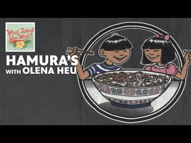 Hamura's (with Olena Heu) | WHAT SCHOOL YOU WENT?