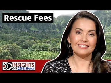 Rescue Fees | INSIGHTS ON PBS HAWAIʻI