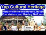 History of Menstrual Houses, House Foundations, and Meeting Platforms, Yap