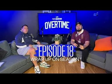 Overtime EP 18 | Wrap up on season 1